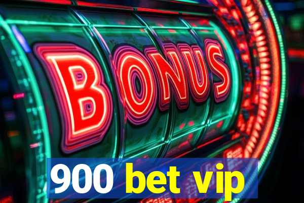 900 bet vip